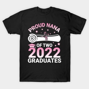 Proud Nana Of Two 2022 Graduates Seniors Class Of School Day T-Shirt